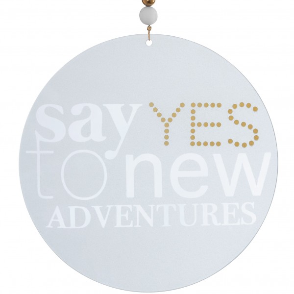 Fensterbild "Say yes to new Adventures